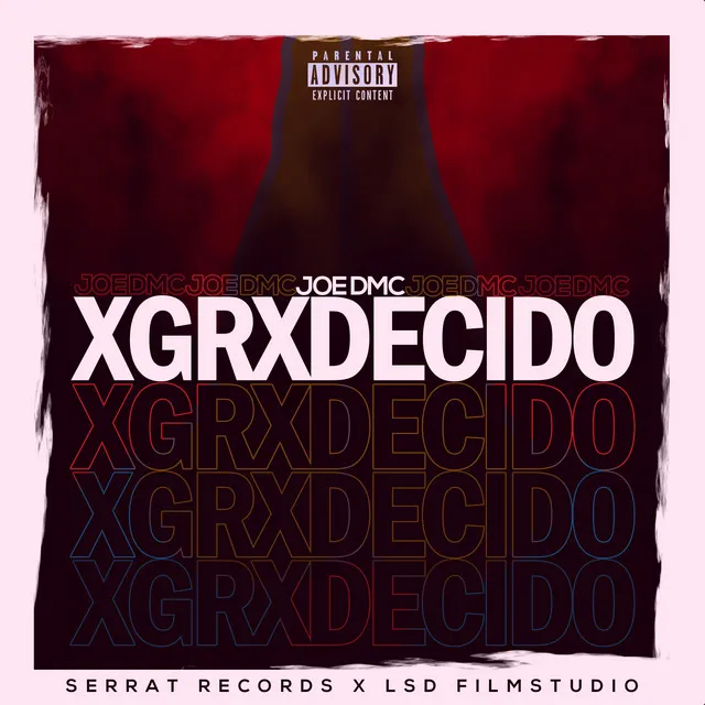 XGRXDECIDO (with Serrat Records)