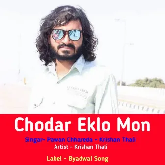 Chodar Eklo Mon by Pawan Chhareda