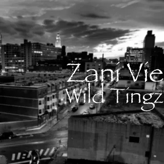 Wild Tingz by Zani Vie