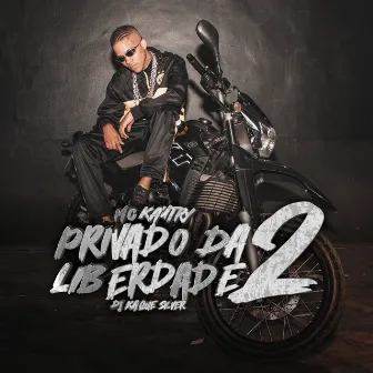 Privado da Liberdade 2 by Mc Kautry