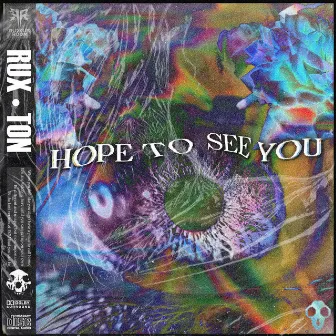 Hope To See You by Rux Ton