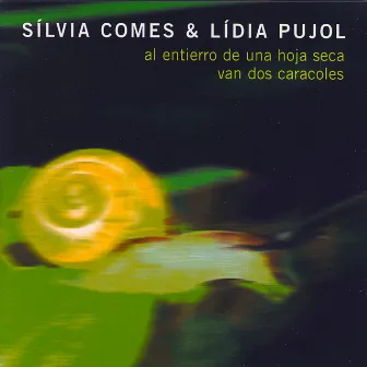 Al Entierro de una Hoja Seca Van Dos Caracoles (Bonus Version) by Sílvia Comes