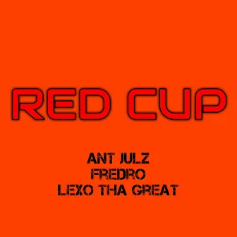 Red Cup by Ant Julz