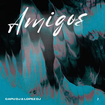 Amigos by LOPEZ DJ