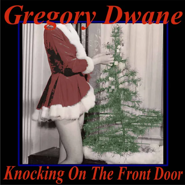 Knocking on the Front Door (It's Xmas Eve)