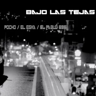 Bajo las Tejas by El Pablo 696