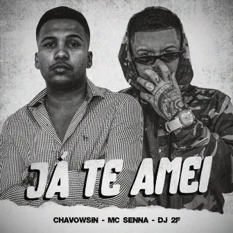 Já Te Amei (Remix) by MC Senna