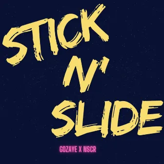 Stick N' Slide by Gozaye