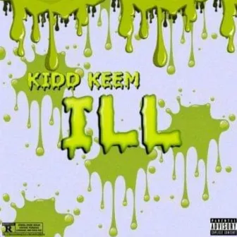 Ill by Kidd Keem