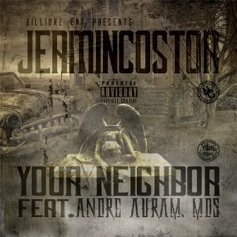 Your Neighbor (feat. Andre Auram Mds) by Jermincostor