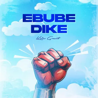 EBUBEDIKE by Kris Grant