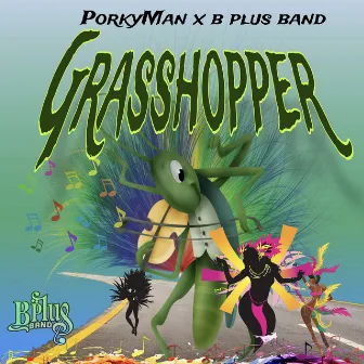 Grasshopper by B Plus Band