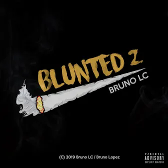 Blunted 2 by Bruno LC