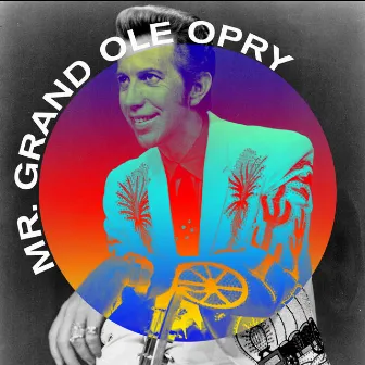 Mr. Grand Ole Opry by Porter Wagoner