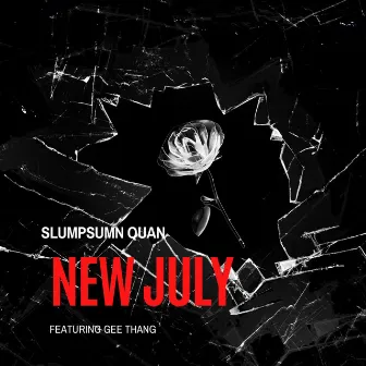 NEW JULY by Slumpsumn Quan