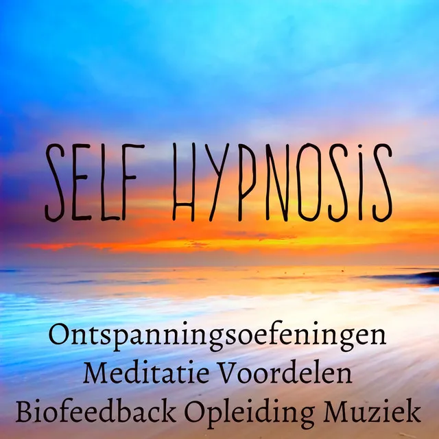 Self Hypnosis - Ontspanningsoefeningen Meditatie Voordelen Biofeedback Opleiding Muziek voor Chakra Opleiding Beter Concentreren met Instrumentale Natuur New Age Geluiden