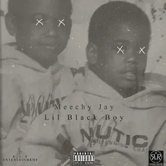 Lil Black Boy by Meechy Jay