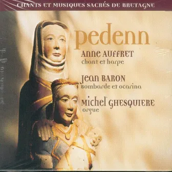 Pedenn (Sacred Songs of Brittany - Celtic Music - Keltia Musique) by Anne Auffret