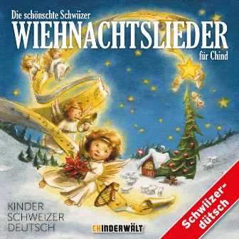 Die schönschte Schwiizer Wiehnachtslieder by Kinder Schweizerdeutsch