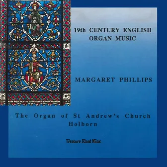 19th Century English Organ Music by Margaret Phillips