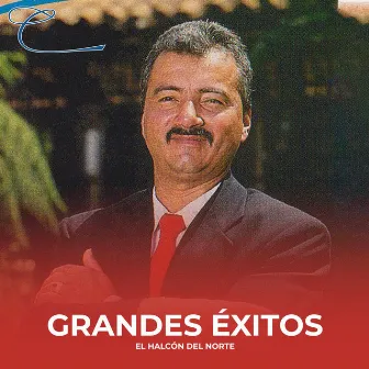 Grandes Éxitos by El halcón del norte