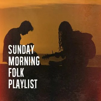 Sunday Morning Folk Playlist by Musica Folk