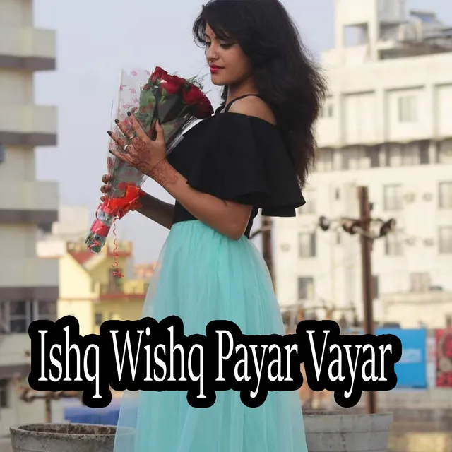 Ishq Wishq Payar Vayar