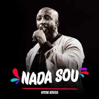 Nada Sou (Ao Vivo) by Vitor Souza