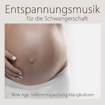 Entspannungsmusik für die Schwangerschaft: New Age Tiefenentspannung Klangkulissen, Naturgeräusche Entspannung für Arbeit & Geburt, Sanfte Entspannungsmusik für Mama & Baby Schlafen by Schwangerschaft Entspannungsmusik Masters