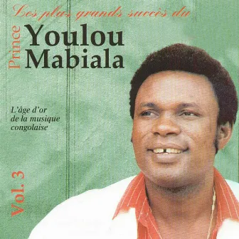 Les plus grands succès du prince youlou mabiala, vol. 3 by Youlou Mabiala