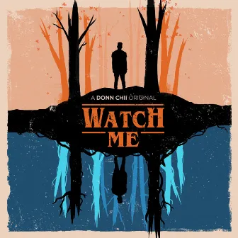 Watch Me by Donn Chii