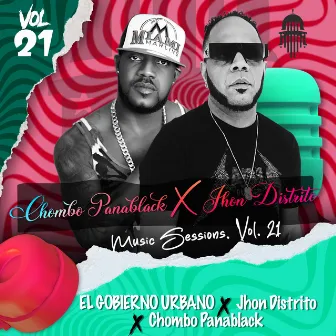 CHOMBO PANABLACK & JHON DISTRITO MUSIC SESSIONS, VOL. 21 by El Gobierno Urbano