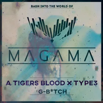 G - B*tch by A Tigers Blood