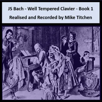 J S Bach - Well Tempered Clavier - Book 1 by J S Bach