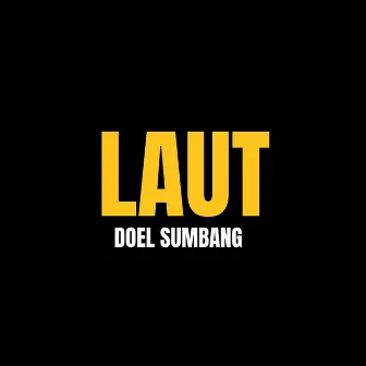 Laut by Doel Sumbang