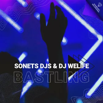 Bastling by SONETS DJS