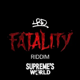 Fatality Riddim V by LRD