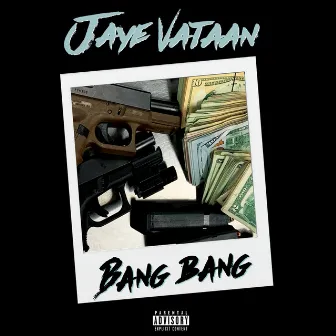 Bang Bang by Jaye Vataan