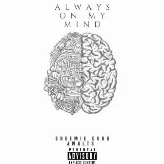 ALWAYS ON MY MIND by Sheemie