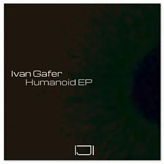 Humanoid EP by Ivan Gafer