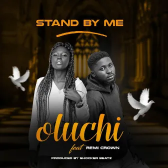 Stand By Me by Oluchi