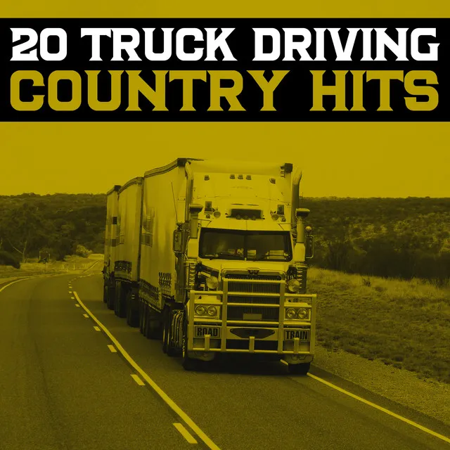 20 Truck Driving Country Hits