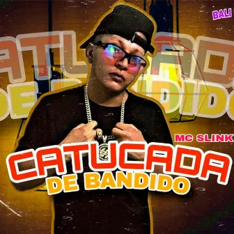 Catucada de Bandido by 