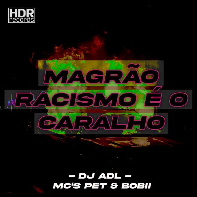 Magrão Racismo é o Caralho