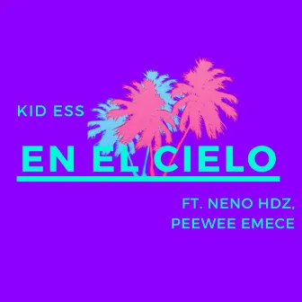 En el Cielo by Kid Ess