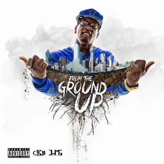 From the Ground Up by Lil Ronny Motha F