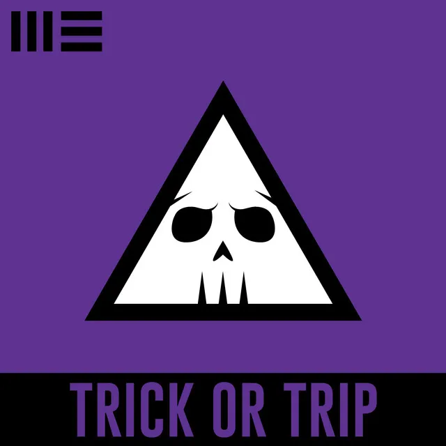 Trick or Trip?