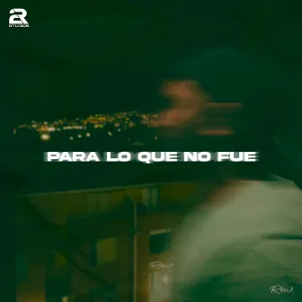 Para Lo Que No Fue by Roger Espinosa