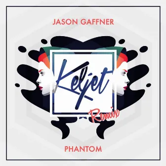 Phantom (Keljet Remix) by Jason Gaffner