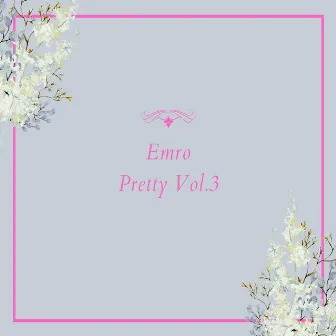 Pretty Vol.3 by Emro